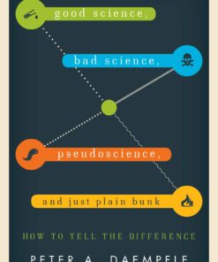 Good Science Bad Science Pseudoscience and Just Plain Bunk