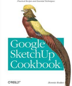 Google SketchUp Cookbook: Practical Recipes and Essential Techniques
