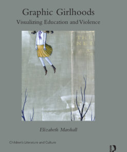Graphic Girlhoods: Visualizing Education and Violence