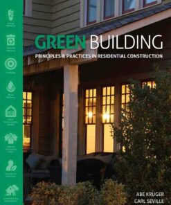 Green Building: Principles and Practices in Residential Construction 1st Edition