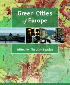 Green Cities of Europe: Global Lessons on Green Urbanism
