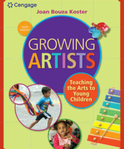 Growing Artists: Teaching the Arts to Young Children 6th Edition