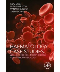 Haematology Case Studies with Blood Cell Morphology and Pathophysiology
