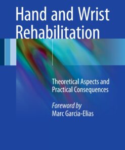 Hand and Wrist Rehabilitation: Theoretical Aspects and Practical Consequences