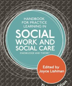 Handbook for Practice Learning in Social Work and Social Care: Knowledge and Theory 3rd Edition