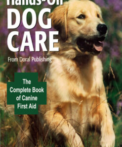 Hands-On Dog Care: The Complete Book of Canine First Aid