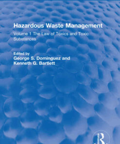 Hazardous Waste Management: Volume 1 The Law of Toxics and Toxic Substances