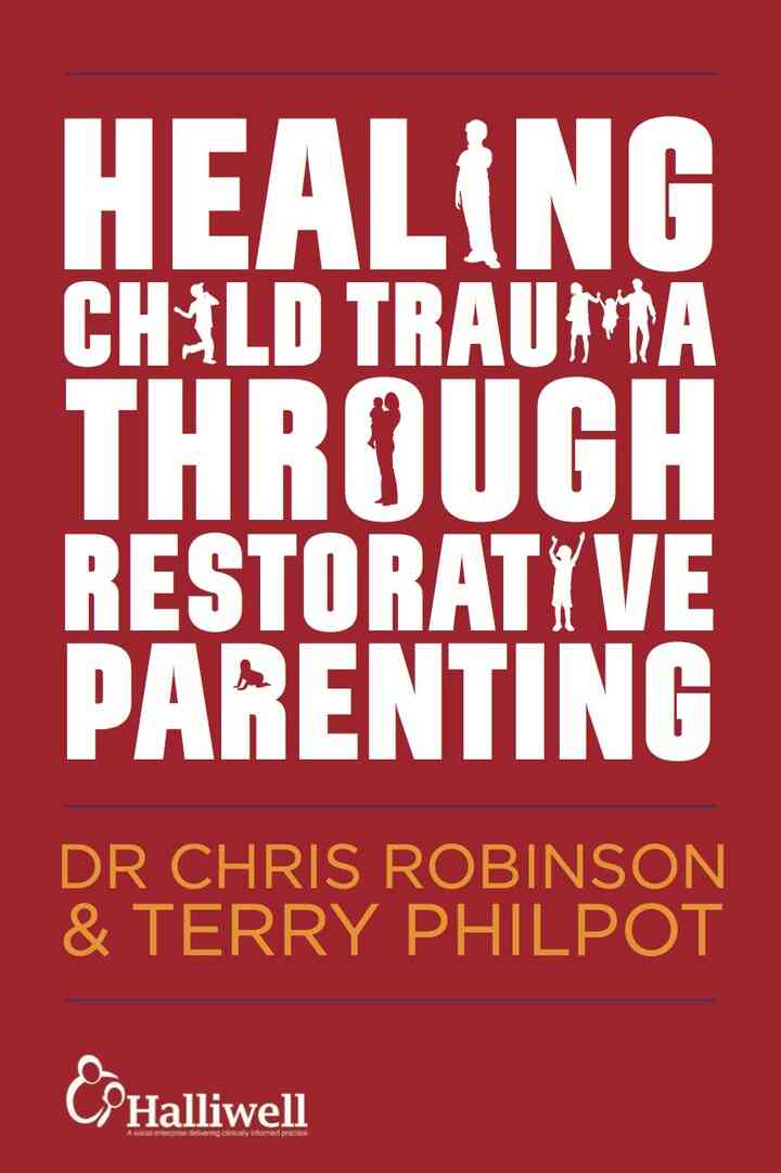 Healing Child Trauma Through Restorative Parenting: A Model for Supporting Children and Young People