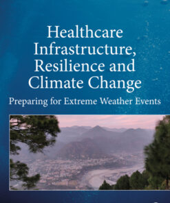 Healthcare Infrastructure Resilience and Climate Change: Preparing for Extreme Weather Events