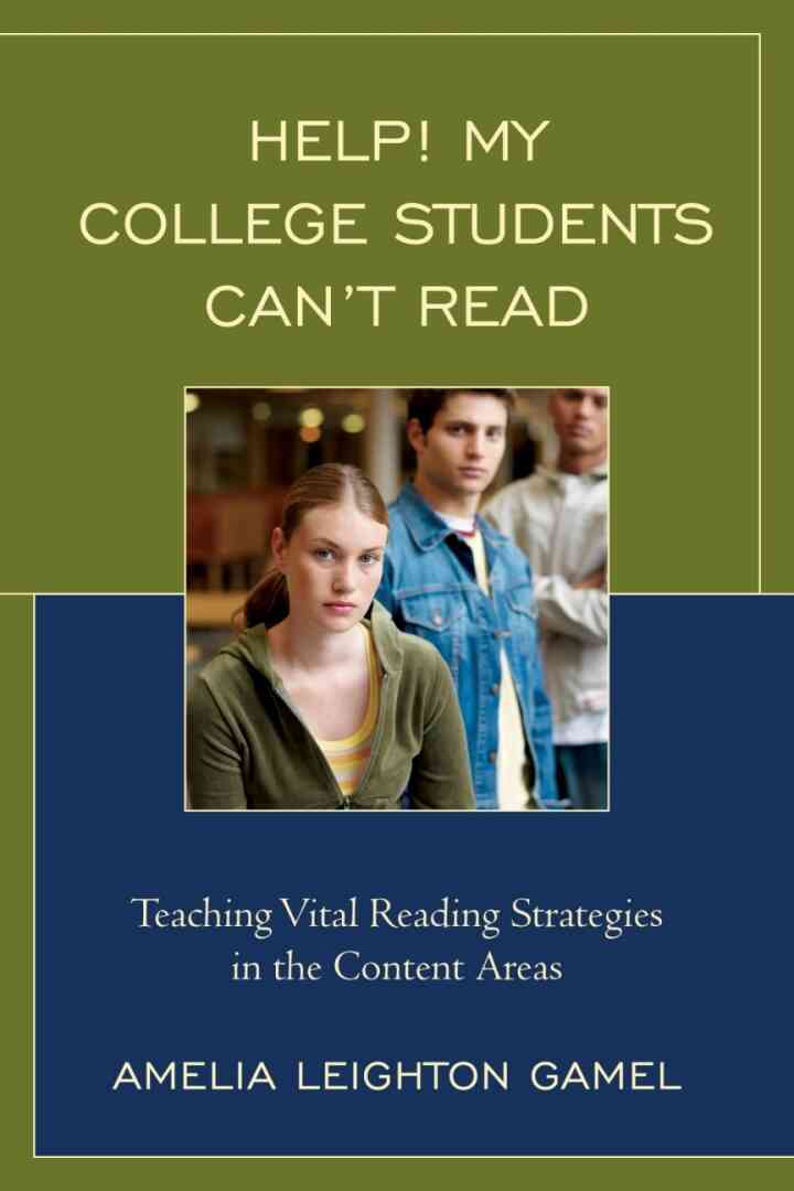 Help! My College Students Can?t Read: Teaching Vital Reading Strategies in the Content Areas