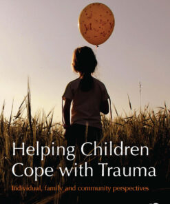Helping Children Cope with Trauma: Individual family and community perspectives