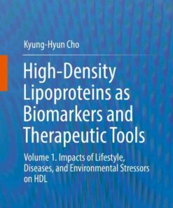 High-Density Lipoproteins as Biomarkers and Therapeutic Tools: Volume 1. Impacts of Lifestyle Diseases and Environmental Stressors on HDL