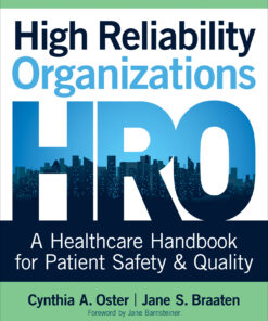 High Reliability Organizations: A Healthcare Handbook for Patient Safety & Quality