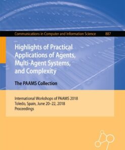 Highlights of Practical Applications of Agents Multi-Agent Systems and Complexity: The PAAMS Collection: International Workshops of PAAMS 2018 Toledo Spain June 20�22 2018 Proceedings
