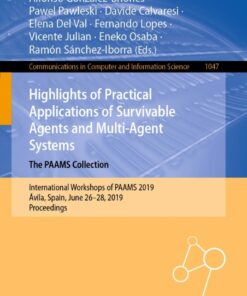 Highlights of Practical Applications of Survivable Agents and Multi-Agent Systems. The PAAMS Collection International Workshops of PAAMS 2019 �vila Spain June 26�28 2019 Proceedings 