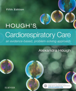 Hough�s Cardiorespiratory Care: An Evidence-Based Problem-Solving Approach