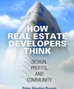 How Real Estate Developers Think: Design Profits and Community