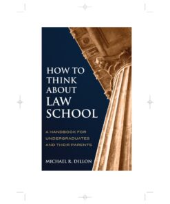 How to Think About Law School: A Handbook for Undergraduates and their Parents