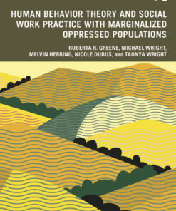 Human Behavior Theory and Social Work Practice with Marginalized Oppressed Populations 1st Edition