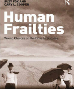 Human Frailties: Wrong Choices on the Drive to Success