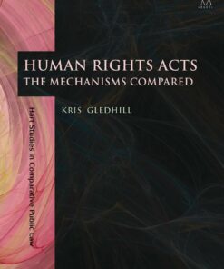 Human Rights Acts: The Mechanisms Compared