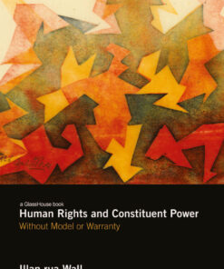 Human Rights and Constituent Power: Without Model or Warranty