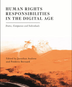 Human Rights Responsibilities in the Digital Age: States Companies and Individuals