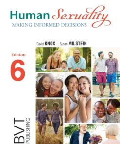 Human Sexuality: Making Informed Decisions 6th Edition