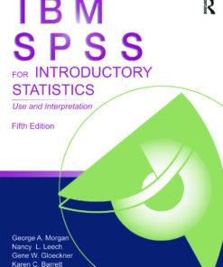 IBM SPSS for Introductory Statistics: Use and Interpretation Fifth Edition
