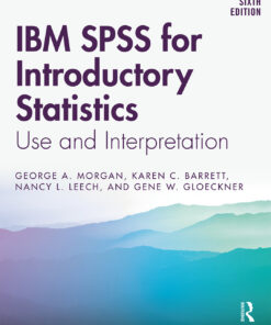 IBM SPSS for Introductory Statistics: Use and Interpretation Sixth Edition
