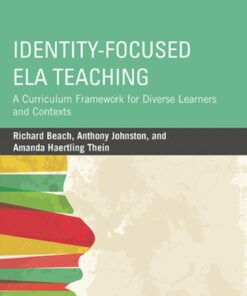 Identity-Focused ELA Teaching: A Curriculum Framework for Diverse Learners and Contexts