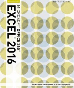 Illustrated Microsoft Office 365 & Excel 2016: Introductory