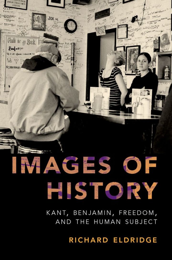 Images of History: Kant Benjamin Freedom and the Human Subject