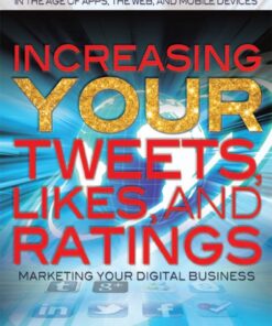 Increasing Your Tweets Likes and Ratings: Marketing Your Digital Business