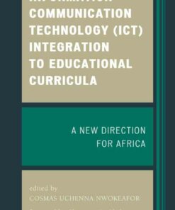 Information Communication Technology (ICT) Integration to Educational Curricula: A New Direction for Africa