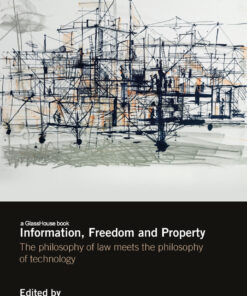 Information Freedom and Property: The Philosophy of Law Meets the Philosophy of Technology
