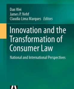 Innovation and the Transformation of Consumer Law: National and International Perspectives
