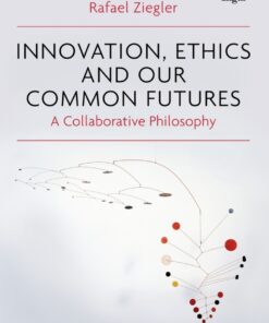 Innovation Ethics and our Common Futures