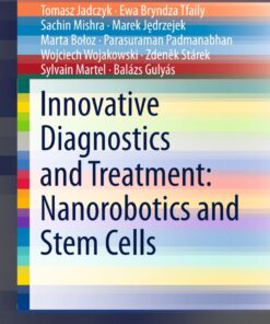 Innovative Diagnostics and Treatment: Nanorobotics and Stem Cells