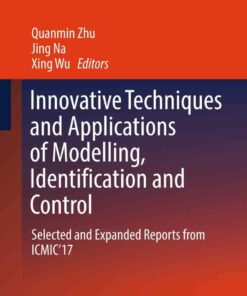 Innovative Techniques and Applications of Modelling Identification and Control: Selected and Expanded Reports from ICMIC?17