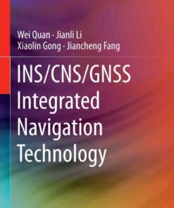 INS/CNS/GNSS Integrated Navigation Technology