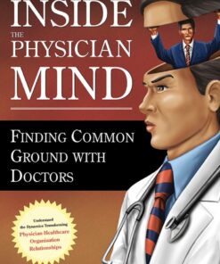 Inside the Physician Mind: Finding Common Ground with Doctors