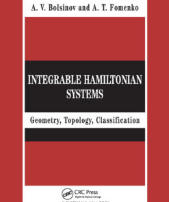 Integrable Hamiltonian Systems: Geometry Topology Classification