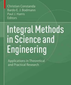 Integral Methods in Science and Engineering: Applications in Theoretical and Practical Research