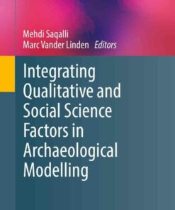 Integrating Qualitative and Social Science Factors in Archaeological Modelling