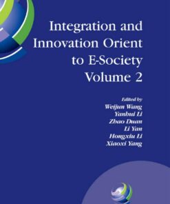 Integration and Innovation Orient to E-Society Volume 2: Seventh IFIP International Conference on e-Business e-Services and e-Society (I3E2007) October 10-12 Wuhan China