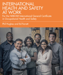 International Health and Safety at Work: for the NEBOSH International General Certificate in Occupational Health and Safety