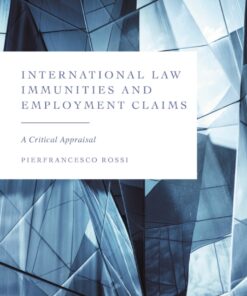 International Law Immunities and Employment Claims: A Critical Appraisal