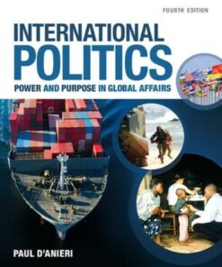 International Politics: Power and Purpose in Global Affairs 4th Edition