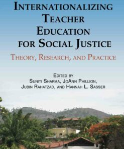 Internationalizing Teacher Education for Social Justice: Theory Research and Practice